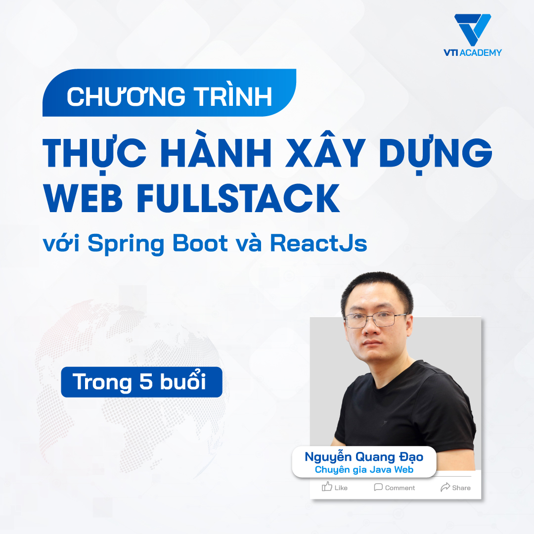 CHƯƠNG TRÌNH `BÍ QUYẾT THỰC HÀNH XÂY DỰNG WEB FULLSTACK VỚI SPRING BOOT VÀ REACT JS THÀNH THẠO TRONG 5 BUỔI`