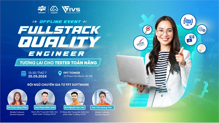 Chương trình Fullstack Quality Engineer - Tương lai cho các Tester toàn năng