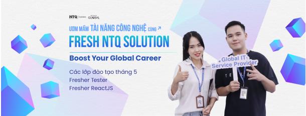 Công ty NTQ Solution tuyển dụng nhiều vị trí Fresher năm 2024