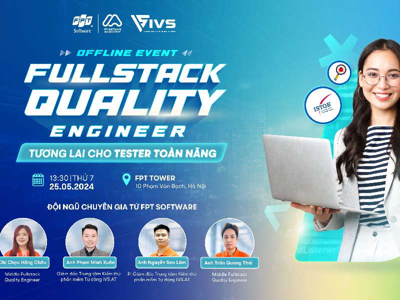 Chương trình Fullstack Quality Engineer - Tương lai cho các Tester toàn năng