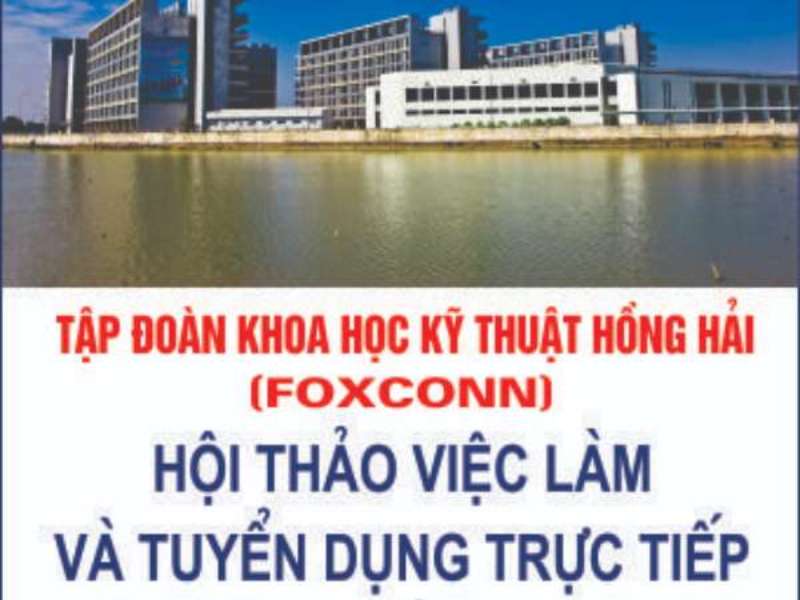 Thông báo thi tuyển, phỏng vấn Cán bộ nguồn của Tập đoàn Khoa học Kỹ thuật Hồng Hải (Foxconn) - Tháng 7/2024