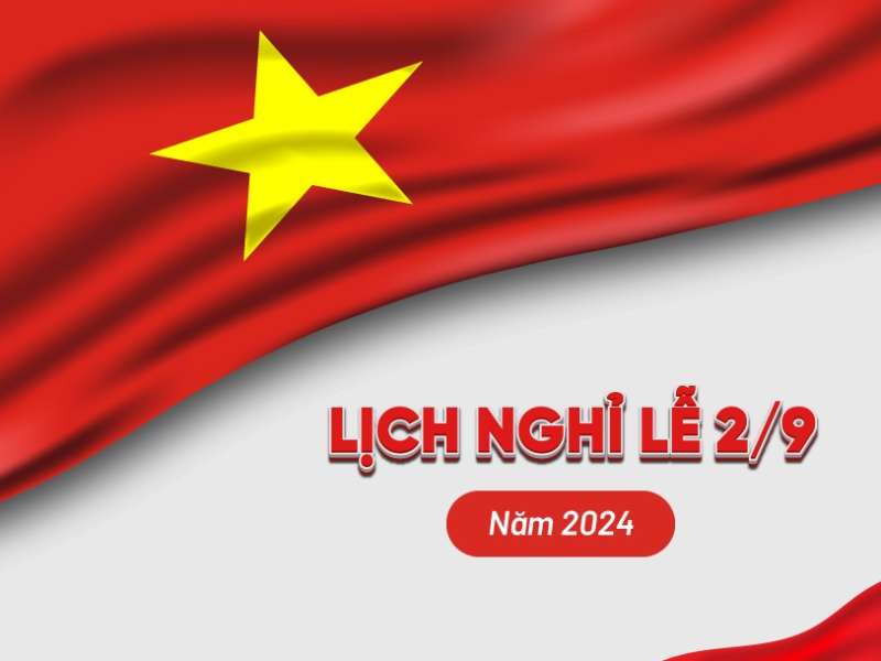 Lịch nghỉ Lễ Quốc khánh 02/9/2024