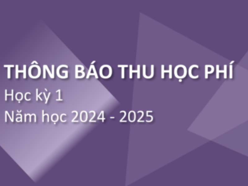 Kế hoạch thu học phí học kỳ 1 năm học 2024-2025