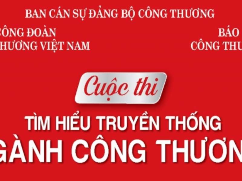 Phát động tham gia Cuộc thi tìm hiểu về truyền thống ngành Công Thương