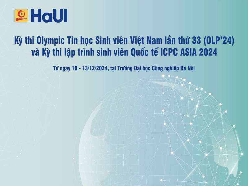 Trường Đại học Công Nghiệp Hà Nội vinh dự đăng cai tổ chức Kỳ thi Olympic Tin học Sinh viên Việt Nam lần thứ 33 (OLP’24) và Kỳ thi lập trình sinh viên Quốc tế ICPC ASIA 2024